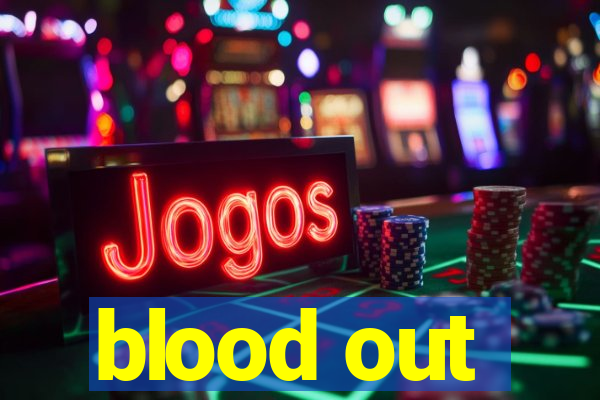 blood out